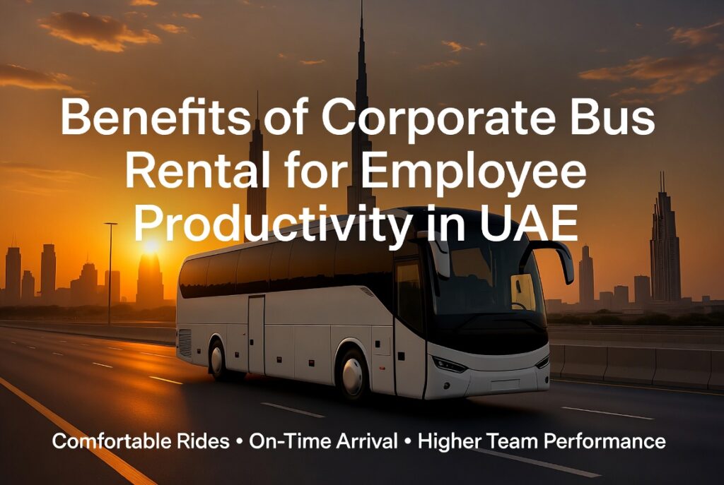 Benefits of corporate bus rental for employee productivity in UAE with modern staff bus in Dubai