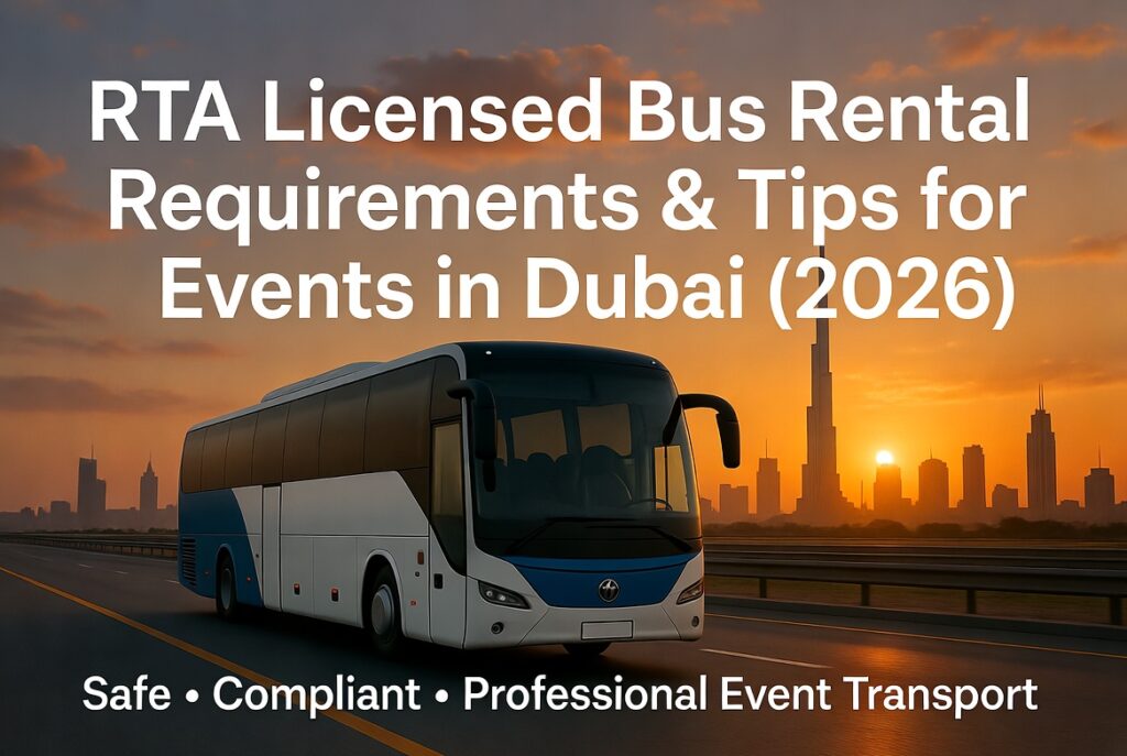 RTA licensed bus rental requirements and tips for events in Dubai with modern fleet 2026